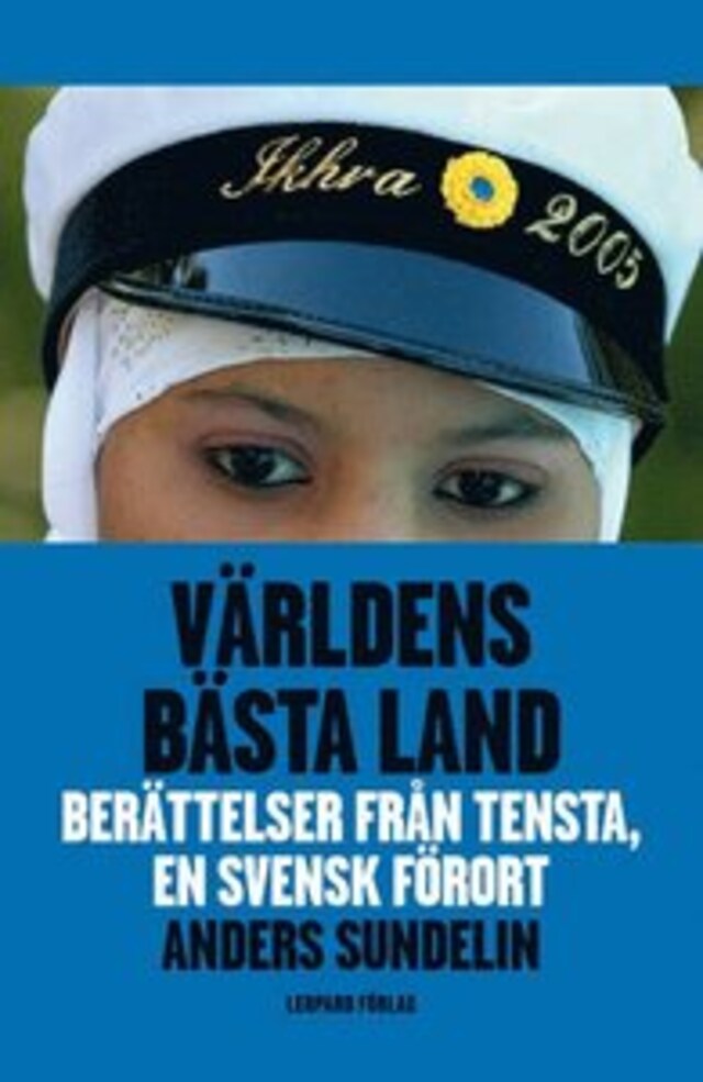 Okładka książki dla Världens bästa land : berätteslser från Tensta, en svensk förort