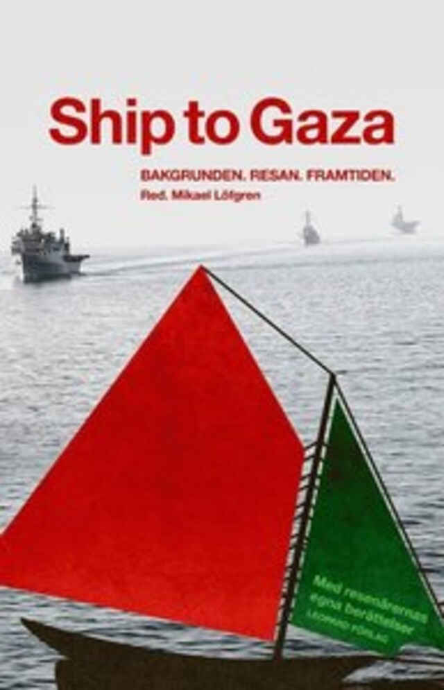 Bokomslag för Ship to Gaza : bakgrunden, resan, framtiden
