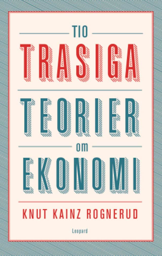 Book cover for Tio trasiga teorier om ekonomi