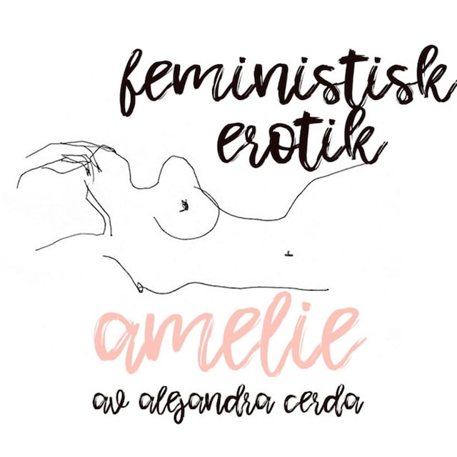 Boekomslag van Amelie - Feministisk erotik