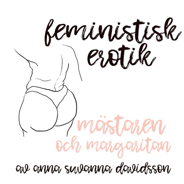 Boekomslag van Mästaren och margaritan - Feministisk erotik
