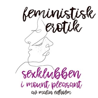 Sexklubben i Mount Pleasant - Feministisk erotik bookCoverFor