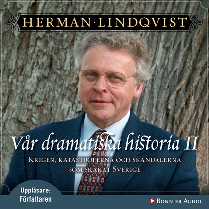 Vår dramatiska historia 1600-1743 : Krigen, katastroferna och skandalerna som skakat Sverige bookCoverFor