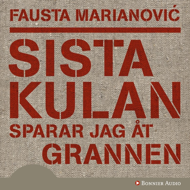 Book cover for Sista kulan sparar jag åt grannen