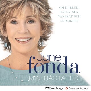 Min bästa tid: Om kärlek, hälsa, sex, vänskap och andlighet bookCoverFor