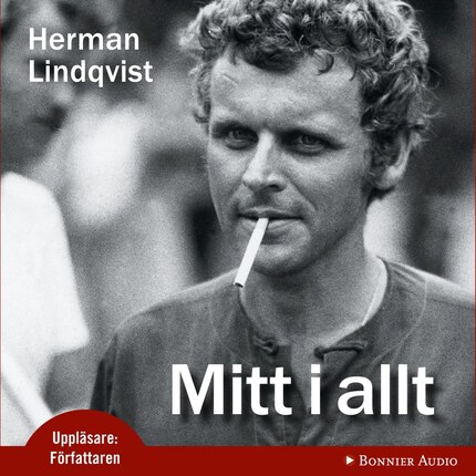 Mitt i allt : historien om Herman Lindqvist om han får berätta den själv bookCoverFor