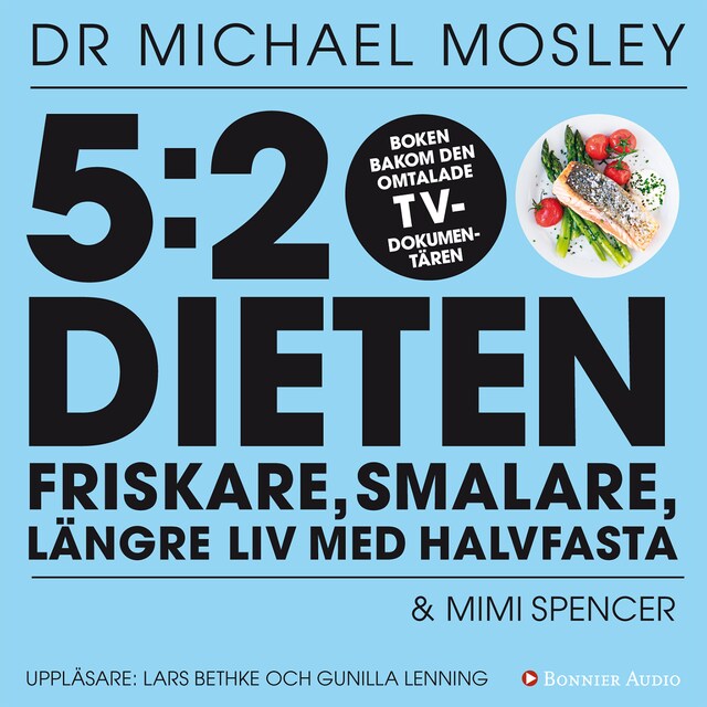 Book cover for 5:2 dieten : friskare, smalare, längre liv med halvfasta