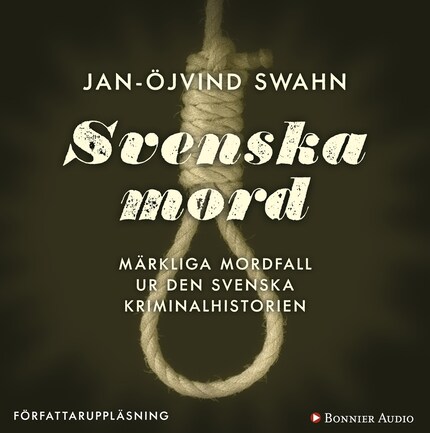 Svenska mord : märkliga mordfall ur den svenska kriminalhistorien bookCoverFor