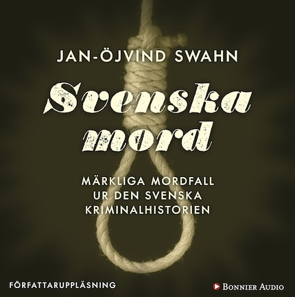 Svenska mord : märkliga mordfall ur den svenska kriminalhistorien bookCoverFor