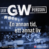 En annan tid, ett annat liv av Leif GW Persson