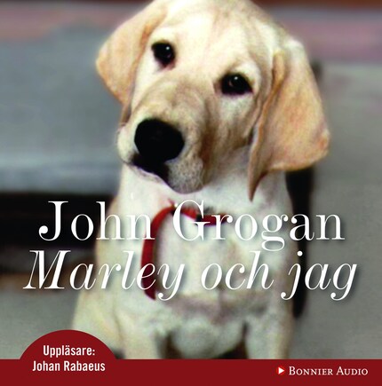 Marley och jag : livet och kärleken med världens värsta hund bookCoverFor
