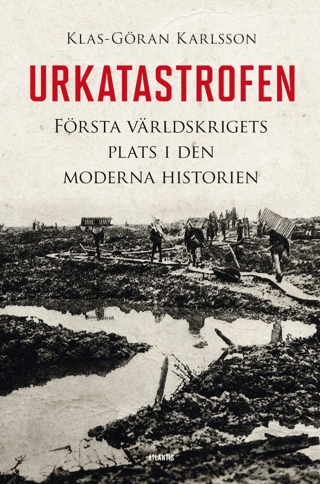 Book cover for Urkatastrofen - Första världskrigets plats i den moderna historien