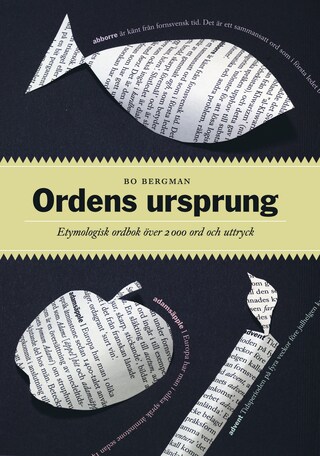 Ordens ursprung : Etymologisk ordbok över 2000 ord och uttryck bookCoverFor