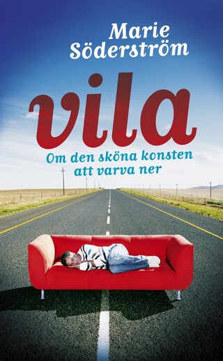 Vila : om den sköna konsten att varva ner bookCoverFor