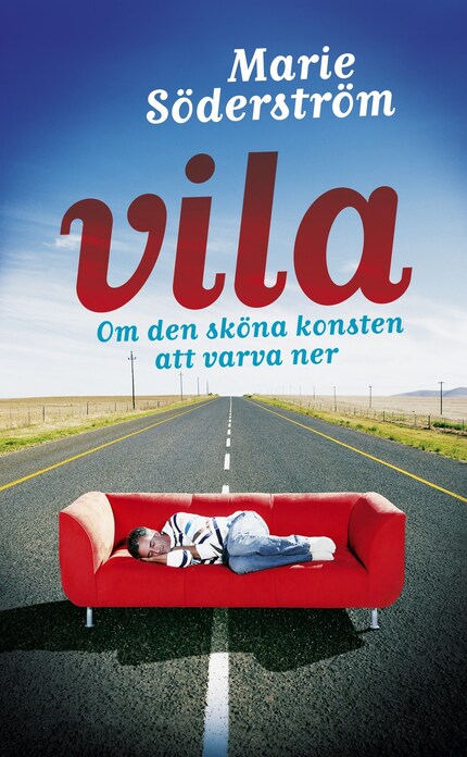 Vila : om den sköna konsten att varva ner bookCoverFor