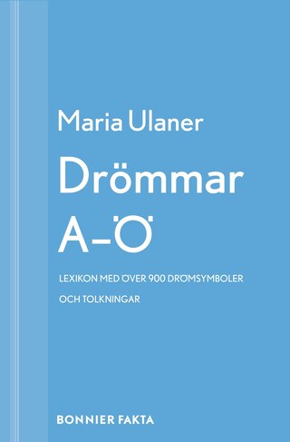 Drömmar A-Ö : lexikon : över 900 drömsymboler och tolkningar bookCoverFor