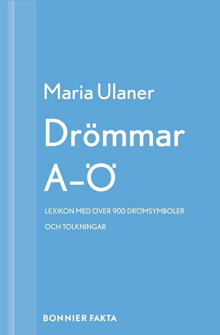 Drömmar A-Ö : lexikon : över 900 drömsymboler och tolkningar bookCoverFor