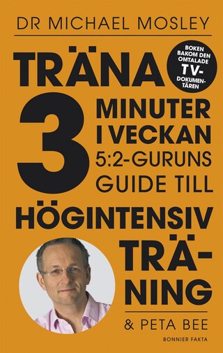 Träna 3 minuter i veckan : 5:2-guruns guide till högintensiv träning bookCoverFor