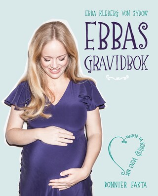 Ebbas gravidbok : 9 månader av längtan, lycka och cravings bookCoverFor