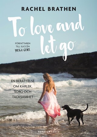 To love and let go : en berättelse om kärlek, sorg och tacksamhet bookCoverFor