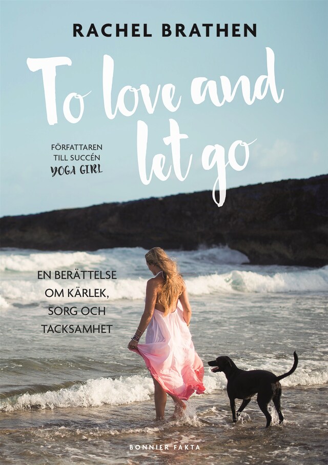 Book cover for To love and let go : en berättelse om kärlek, sorg och tacksamhet