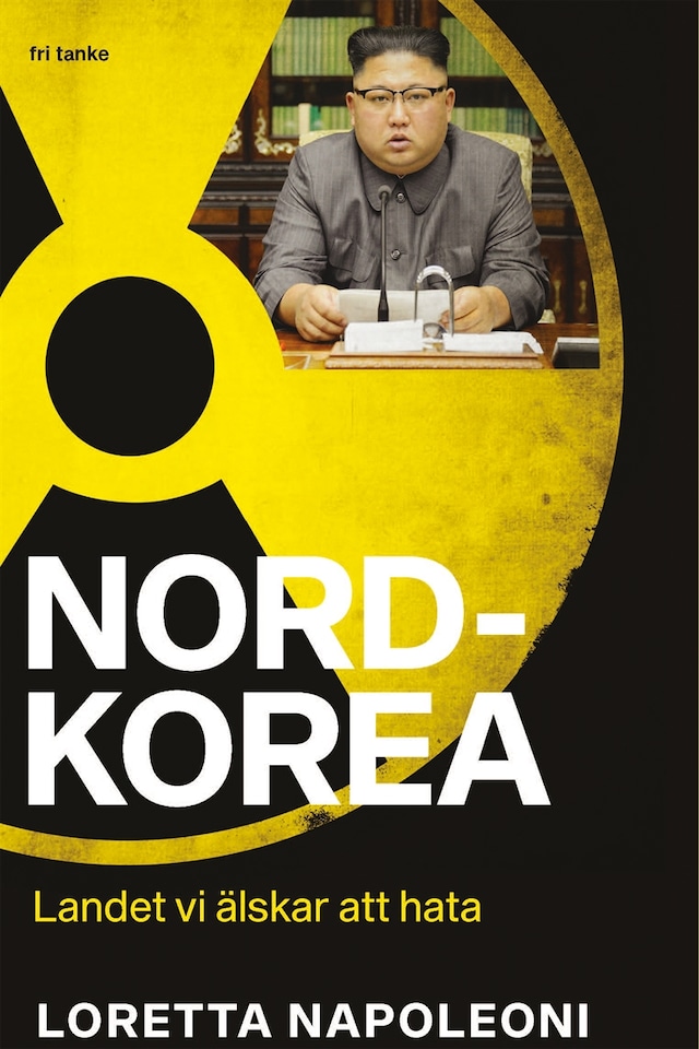 Couverture de livre pour Nordkorea : Landet vi älskar att hata