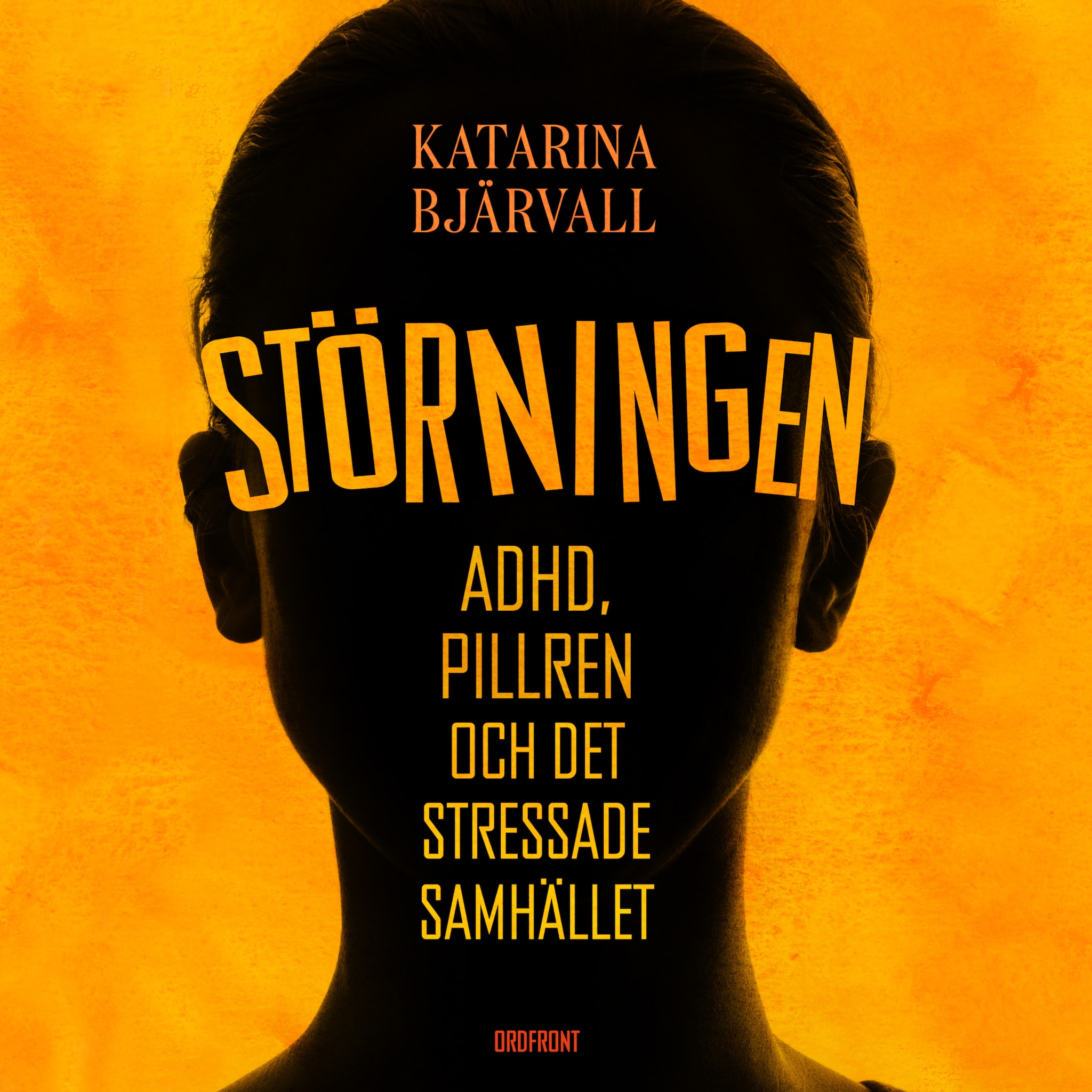Störningen - ADHD, pillren och det stressade samhället