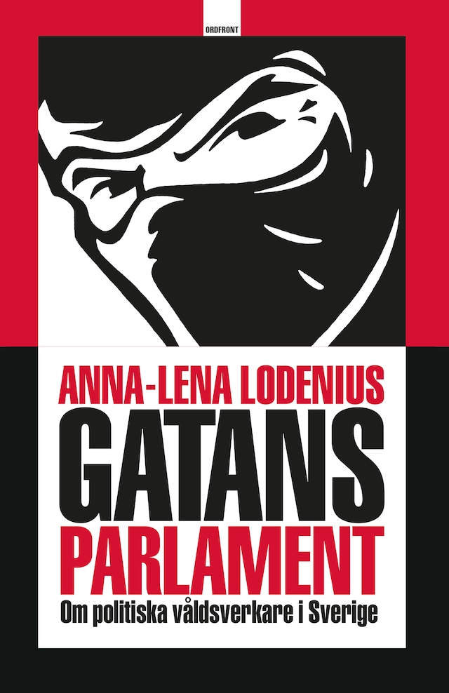 Book cover for Gatans parlament - om politiska våldsverkare i Sverige