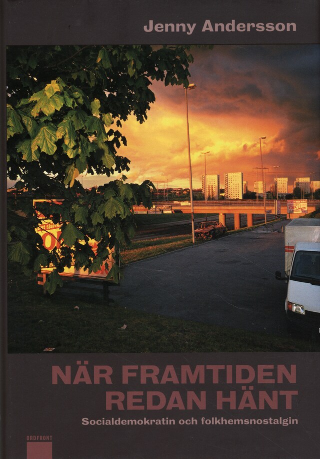 Book cover for När framtiden redan hänt - Socialdemokratin och folkhemsnostalgin