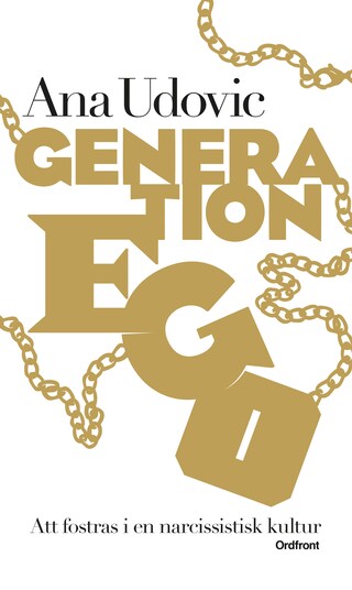 Generation Ego - Att fostras i en narcissistisk kultur bookCoverFor