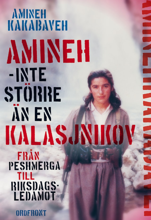 Book cover for Amineh, inte större än en kalasjnikov - Från peshmerga till riksdagsledamot