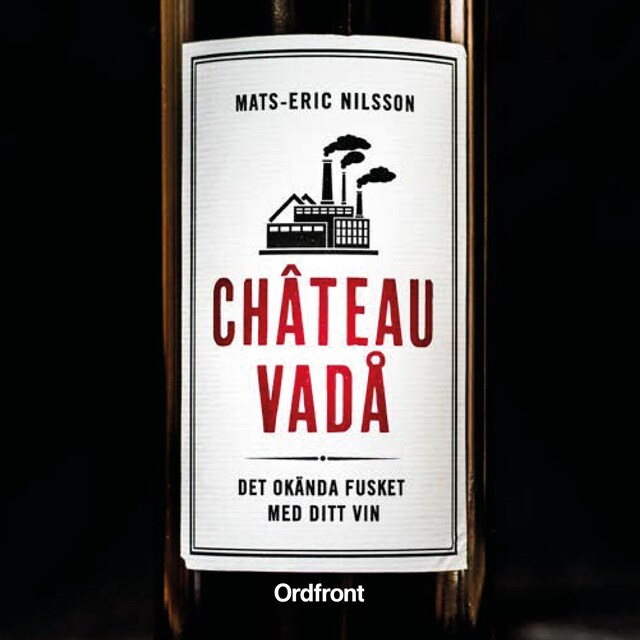 Buchcover für Château vadå - Det okända fusket med ditt vin
