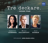 Tre deckare - under ytan av Camilla Läckberg