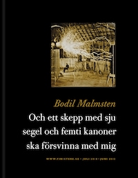 Och ett skepp med sju segel och femti kanoner ska försvinna med mig