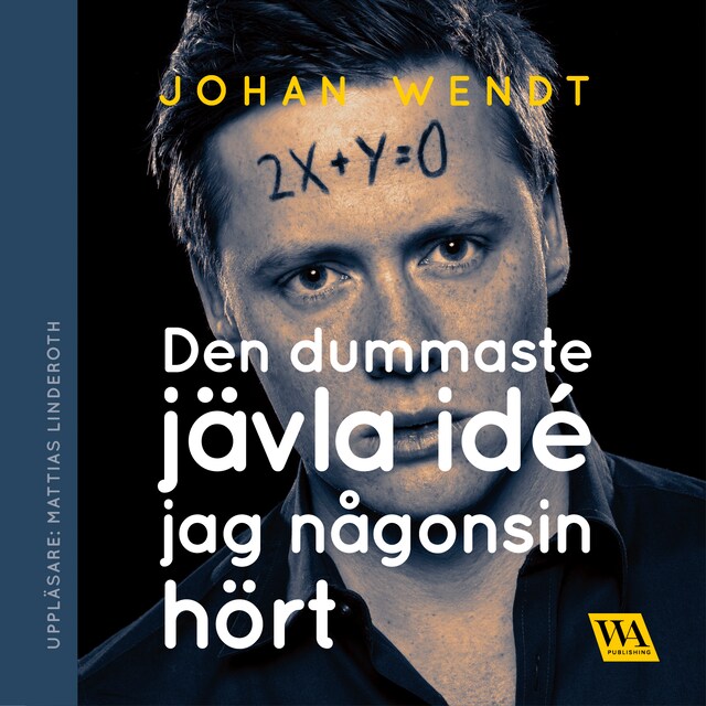 Book cover for Den dummaste jävla idé jag någonsin hört