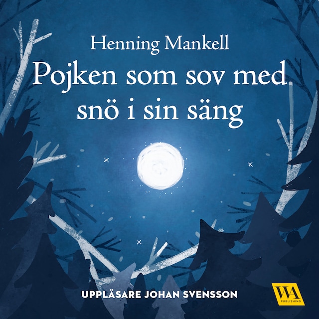 Okładka książki dla Pojken som sov med snö i sin säng
