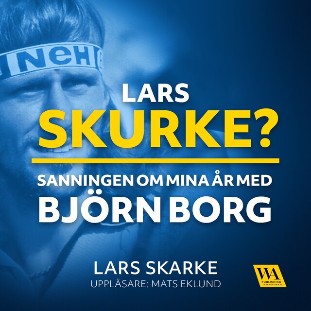 Portada de libro para Lars Skurke? Sanningen om mina år med Björn Borg