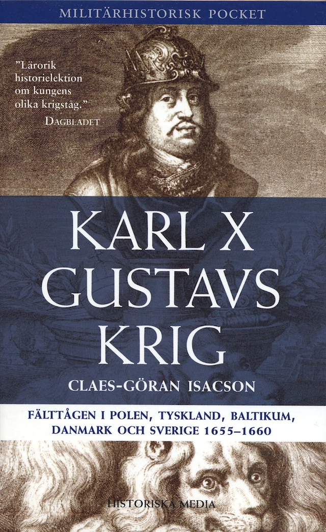 Copertina del libro per Karl X Gustavs krig : fälttågen i Polen, Tyskland, Baltikum, Danmark och Sverige 1655-1660