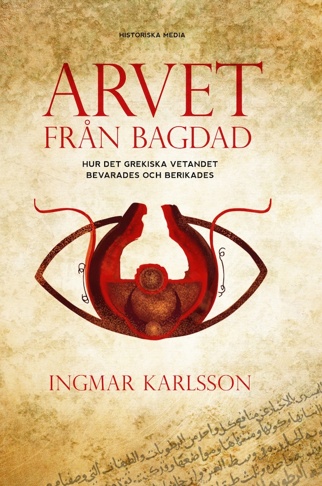 Portada de libro para Arvet från Bagdad : hur det grekiska vetandet bevarades och berikades