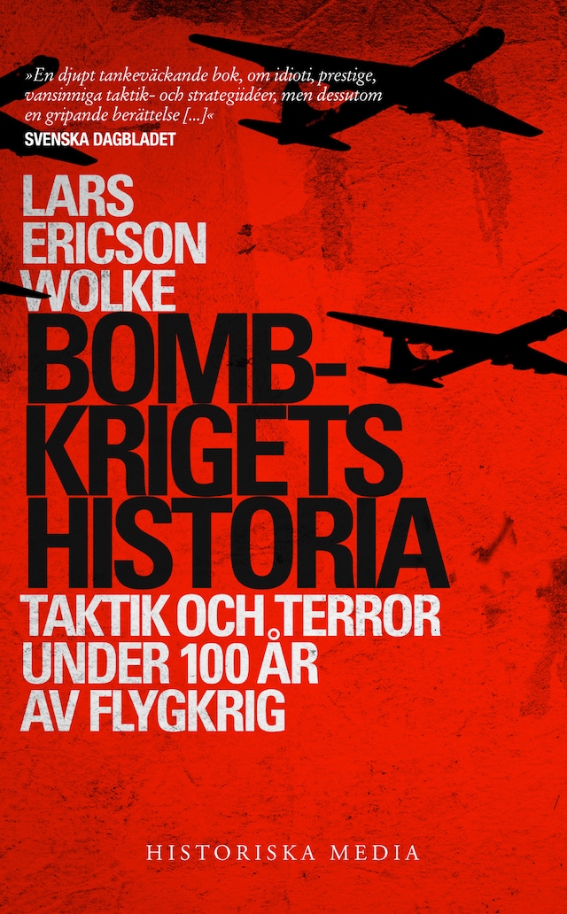 Bokomslag for Bombkrigets historia : taktik och terror under 100 år av flygkrig