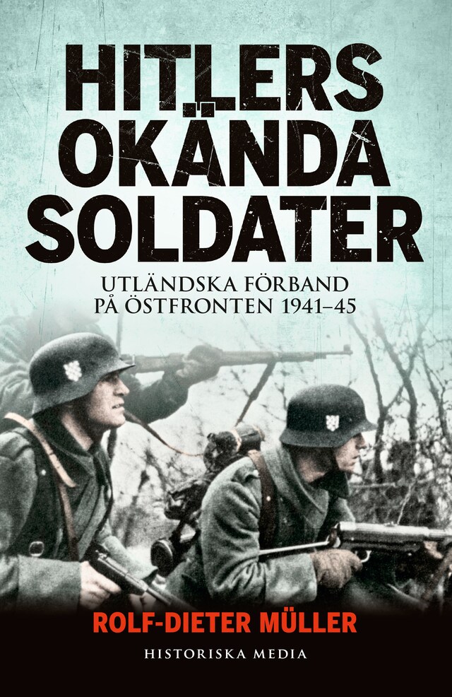 Book cover for Hitlers okända soldater: utländska förband på östfronten 1941-45