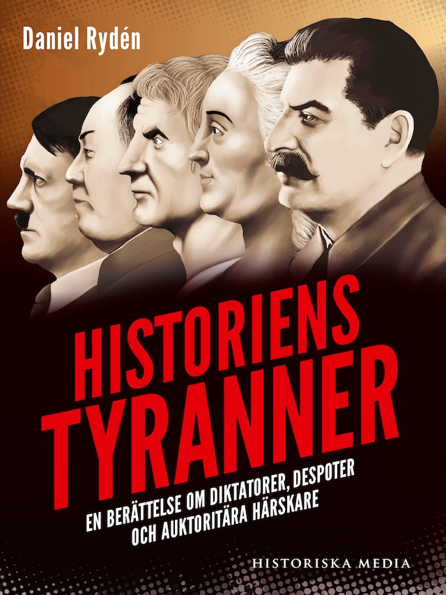 Buchcover für Historiens tyranner : en berättelse om diktatorer, despoter och auktoritära härskare