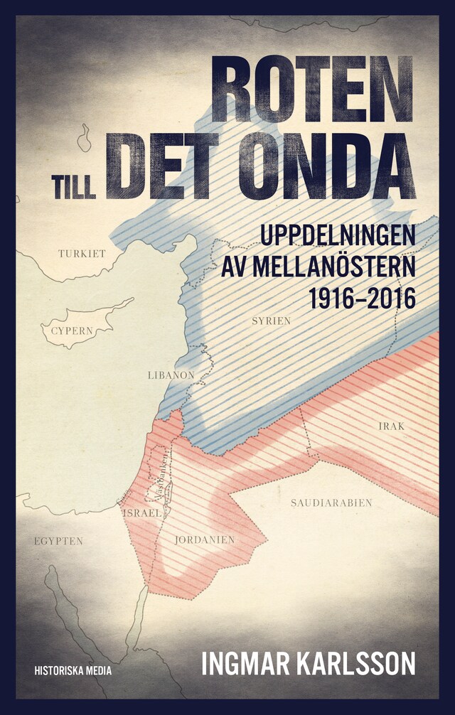 Book cover for Roten till det onda : uppdelningen av Mellanöstern 1916–2016