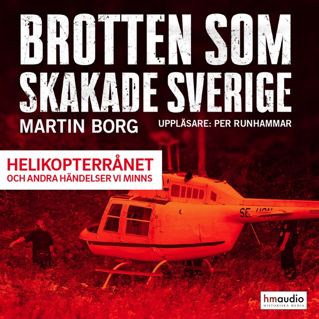 Boekomslag van Brotten som skakade Sverige. Helikopterrånet och andra händelser vi minns