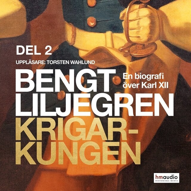 Portada de libro para Krigarkungen - En biografi om Karl XII - Del två