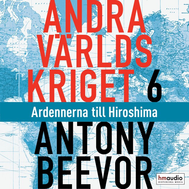 Book cover for Andra världskriget, 6. Ardennerna till Hiroshima