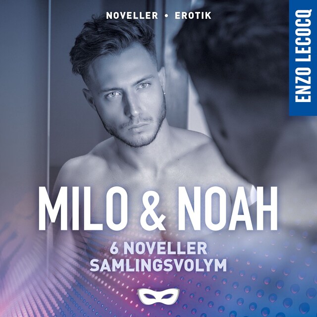 Bokomslag för Enzo Lecocq: Milo & Noah 6 noveller Samlingsvolym