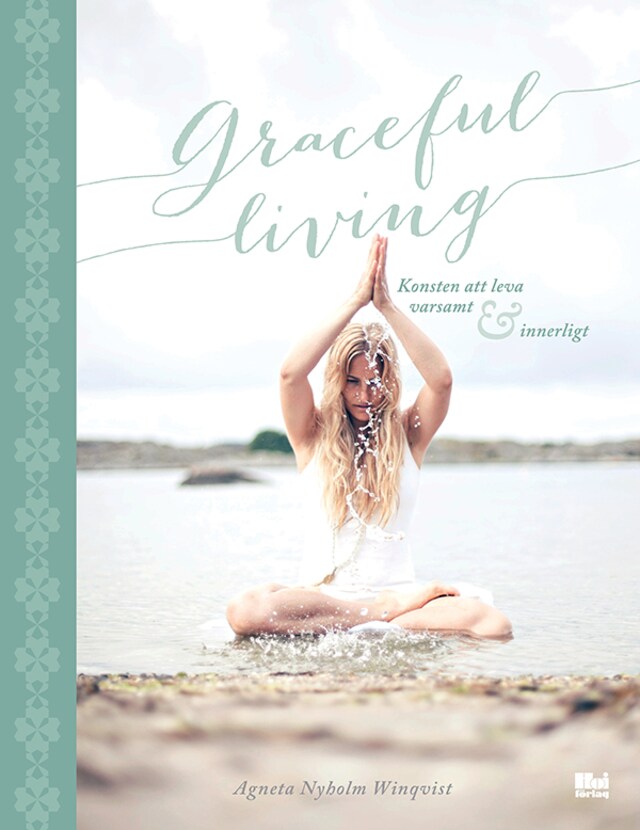Graceful living: konsten att leva varsamt och innerligt
