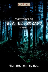 The Works of H.P. Lovecraft Vol. I - The Cthulhu Mythos