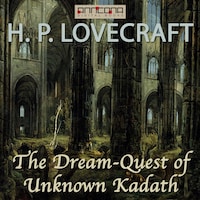 The Dream-Quest of Unknown Kadath